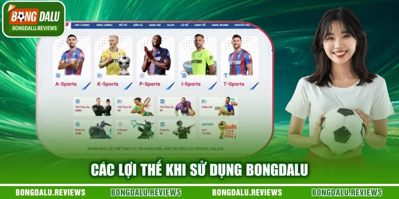 Các lợi thế khi sử dụng Bongdalu