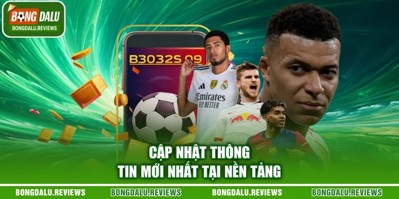 Cập nhật thông tin mới nhất tại nền tảng