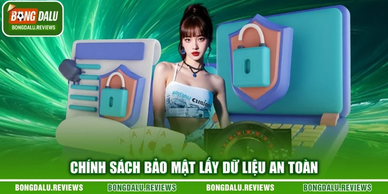 Chính sách bảo mật lấy dữ liệu an toàn