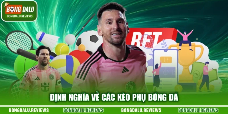 Định nghĩa về các kèo phụ bóng đá