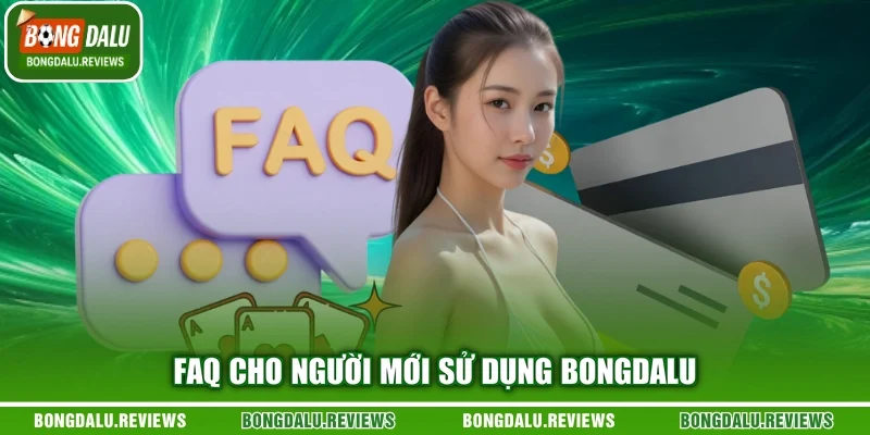 FAQ cho người mới sử dụng Bongdalu