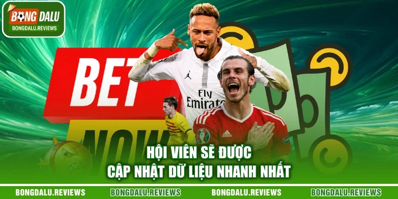Hội viên sẽ được cập nhật dữ liệu nhanh nhất